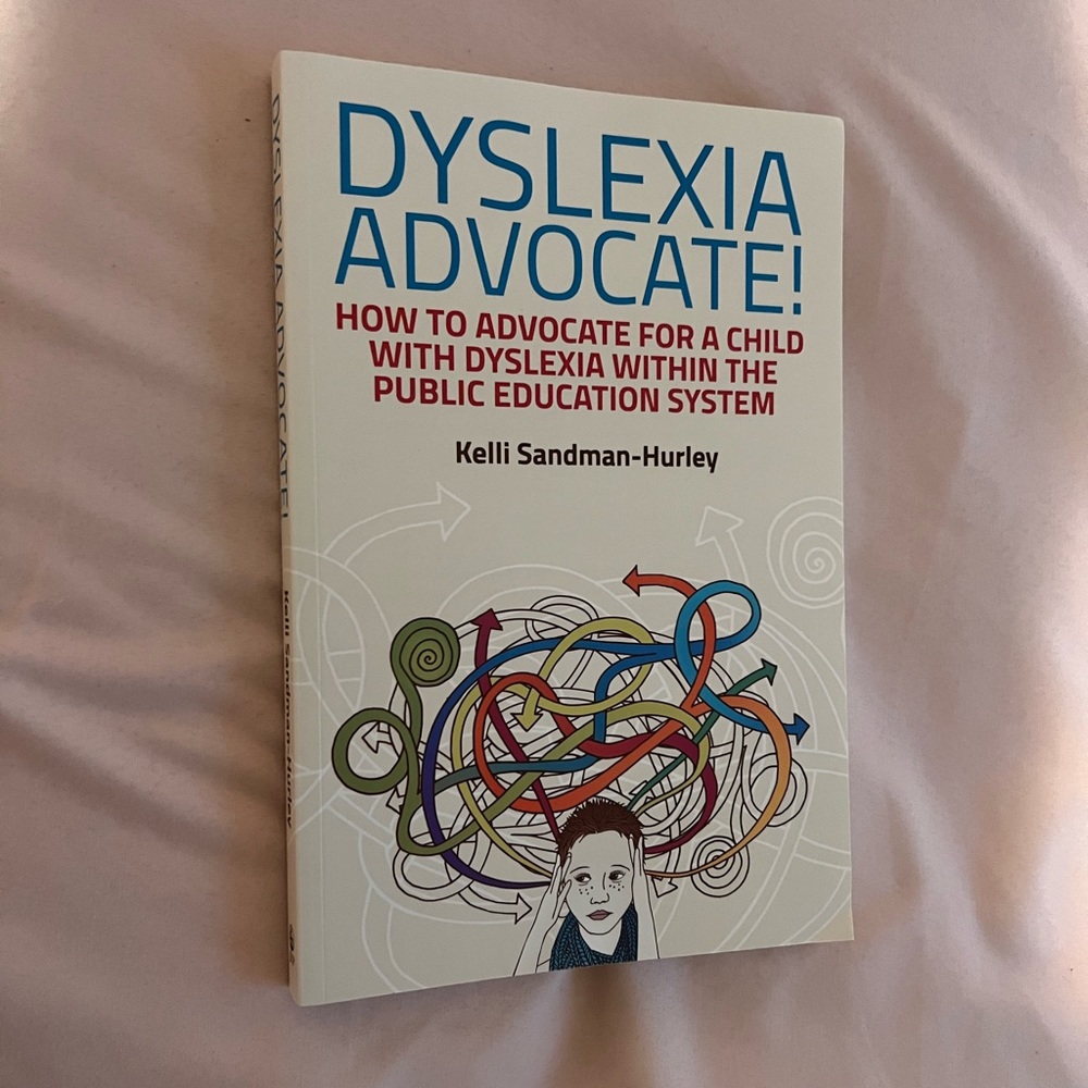 Brand New Dyslexia Advocate by Kelli Sandman-Hurley